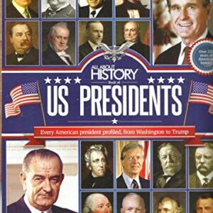 ALL ABOUT HISTORY BOOK OF US PRESIDENTS MAGAZINE, ISSUE, 2018 ISSUE, 03 (PLEASE NOTE: ALL THESE MAGAZINES ARE PET & SMOKE FREE MAGAZINES. NO ADDRESS LABEL. (SINGLE ISSUE MAGAZINE.)