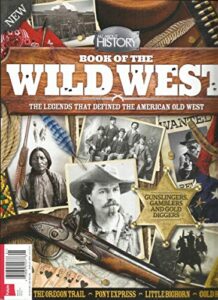 all about history book of the wild west magazine, issue, 2017 issue, 01 (please note: all these magazines are pet & smoke free magazines. no address label. (single issue magazine.)