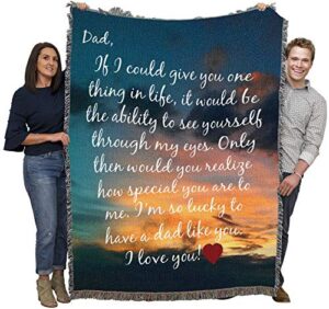 pure country weavers dad - see yourself through my eyes blanket - gift tapestry throw woven from cotton - made in the usa (72x54)