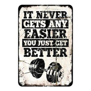 it never gets any easier fitness gym vintage decor sign antique metal signs man cave decor vintage room decor signs outdoor wall plaques garage retro signs bar funny sign size: 11.8 x 7.8 inches