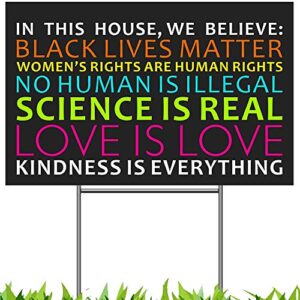 in this house we believe lawn sign 18x12, black lives matter science love human rights anti-racism blm movement yard sign, 2-sided print political banner with metal h stake for outdoor election 2021
