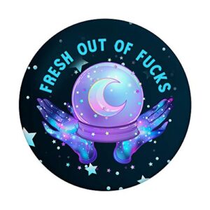 Fresh Out Of Fucks Crystal Ball Witchy Celestial PopSockets PopGrip: Swappable Grip for Phones & Tablets