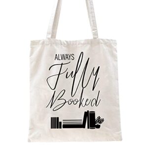 Ihopes Always Fully Booked Reusable Tote Bag | Funny Library Canvas Tote Bag Bag Book Lovers Gift for Bookworm s Men Women Friends