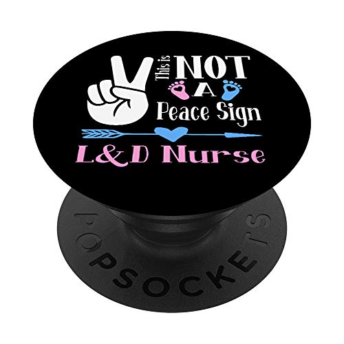 L&D Nurse Gift Birth Assistant Funny Labor & Delivery Nurse PopSockets PopGrip: Swappable Grip for Phones & Tablets