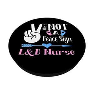 L&D Nurse Gift Birth Assistant Funny Labor & Delivery Nurse PopSockets PopGrip: Swappable Grip for Phones & Tablets