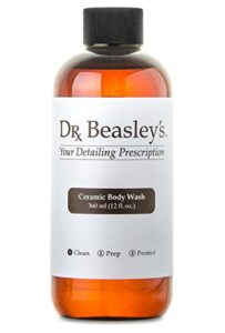 dr. beasley's detailing ceramic body wash- 12 oz. super concentrated formula, no agitation, great for ceramic coated vehicles