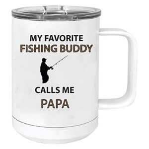 my favorite fishing buddy calls me papa stainless steel vacuum insulated 15 oz travel coffee mug with slider lid, white