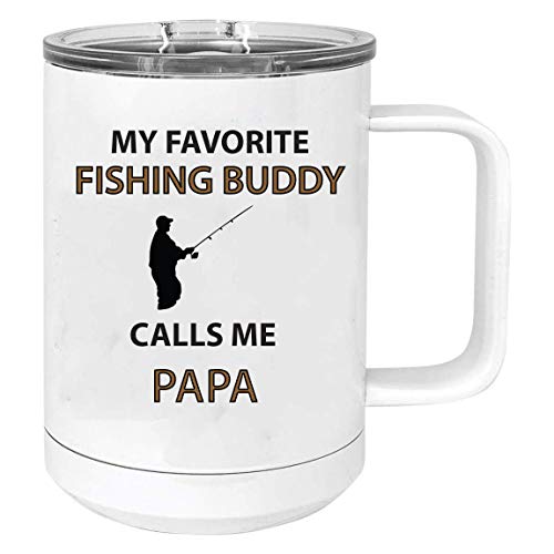 my Favorite Fishing Buddy Calls Me Papa Stainless Steel Vacuum Insulated 15 Oz Travel Coffee Mug with Slider Lid, White