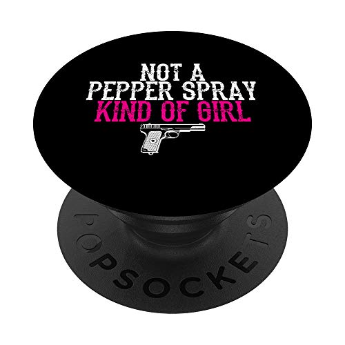 Not a Pepper Spray Girl Pro Gun Second Amendment PopSockets PopGrip: Swappable Grip for Phones & Tablets