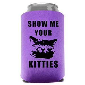 cool coast products - show me your kitties coolie | funny novelty foam can cooler beverage huggie hugger | beer beverage holder | beer cat gifts | quality tailgaiting can cooler (purple)