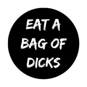 Eat A Bag Of Dicks Gift PopSockets PopGrip: Swappable Grip for Phones & Tablets