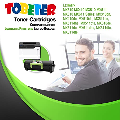 ToBeter Remanufactured 601H 60F1H00 High Yield Toner Cartridge for Lexmark MX310 MX410 MX510 MX511 MX610 MX611 MX310dn MX611de MX511d MX410de MX611dhe MX610de MX510de Printer (up to 10,000 Pages)