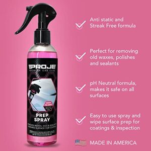 Proje Premium Car Care - Prep Spray - Surface Prep Spray Before Ceramic Coating - PH Neutral Panel Wipe - Removes Old Waxes, Oils, Polishes, & Sealants - Anti Static Formula - 8oz