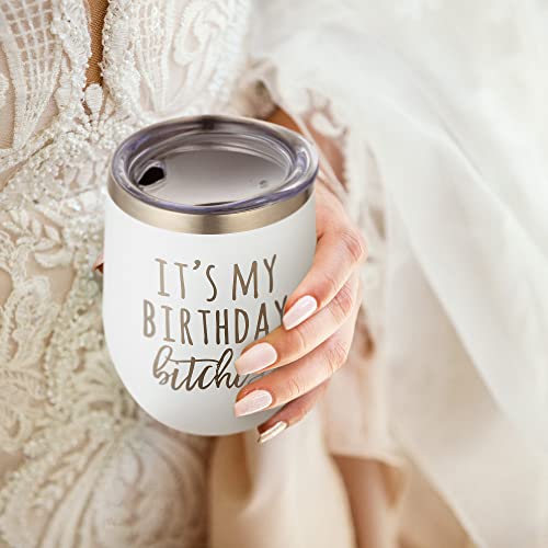 It's My Birthday B*itches White Stainless Steel 12oz Wine Tumbler, Birthday Wine Glass with Engraved Print, Perfect Birthday Present Wine Glass, Happy Birthday Wine Glass, Birthday Glass