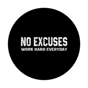 No Excuses Work Hard Everyday Funny Motivational Gym Workout PopSockets PopGrip: Swappable Grip for Phones & Tablets