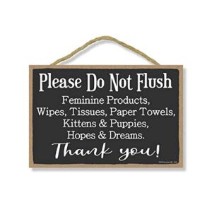 honey dew gifts funny wooden signs, please do not flush feminine products, hopes & dreams, 7 inch by 10.5 inch hanging restroom sign, home office decor housewarming gifts