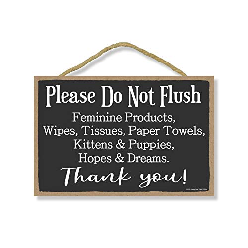 Honey Dew Gifts Funny Wooden Signs, Please Do Not Flush Feminine Products, Hopes & Dreams, 7 inch by 10.5 inch Hanging Restroom Sign, Home Office Decor Housewarming Gifts