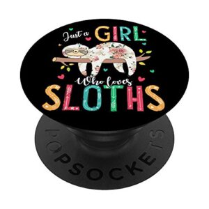 just a girl who loves sloths funny sloths lover gifts women popsockets popgrip: swappable grip for phones & tablets