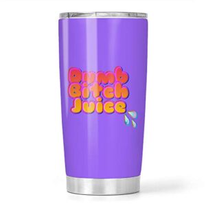dumb bitch juice stainless steel tumbler 20oz travel mug