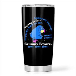 annoyed eeyore. touchy eeyore. grouchy ball of fur. moody eeyore. grumpy eeyore. grrr. grrr. grrr. stainless steel tumbler 20oz travel mug