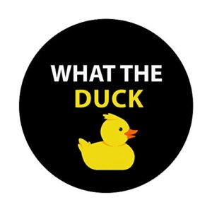 What The Duck Funny Duck Saying PopSockets PopGrip: Swappable Grip for Phones & Tablets