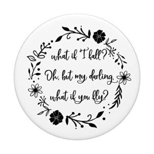 What if you Fly Positive Inspirational Message Women Girls PopSockets PopGrip: Swappable Grip for Phones & Tablets