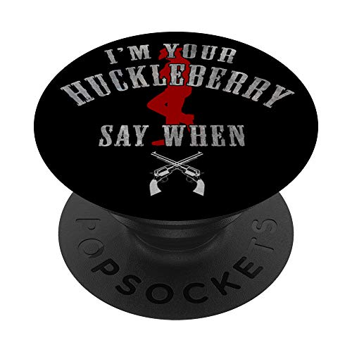 I'm You're Huckleberry Say When Men's PopSockets Swappable PopGrip