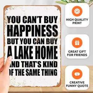 Tin Sign 8x12 inches You Can't Buy Happiness But You Can Buy a Lake Home Metal Tin Sign Decor Iron Painting Designable Customization