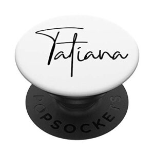 tatiana name black on white for girls & women - tatiana popsockets grip and stand for phones and tablets