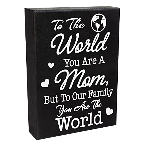 JennyGems Gifts for Mom, To The World You Are A Mom But To Our Family You Are The World Wooden Sign Shelf Decor and Wall Hanging, Mom Gifts, Made in USA