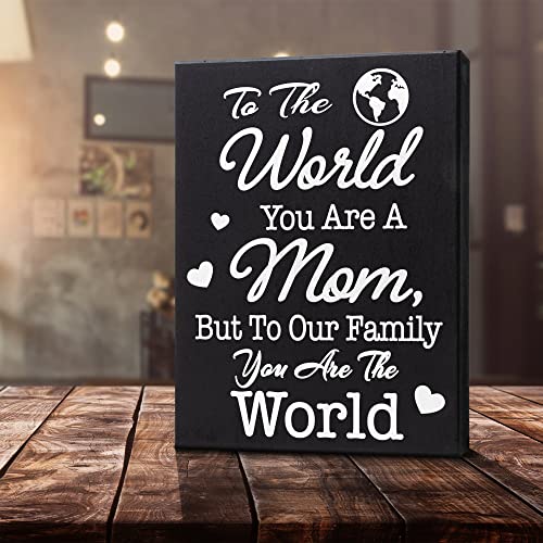 JennyGems Gifts for Mom, To The World You Are A Mom But To Our Family You Are The World Wooden Sign Shelf Decor and Wall Hanging, Mom Gifts, Made in USA