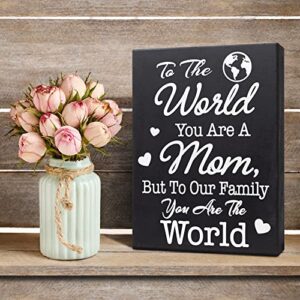 JennyGems Gifts for Mom, To The World You Are A Mom But To Our Family You Are The World Wooden Sign Shelf Decor and Wall Hanging, Mom Gifts, Made in USA