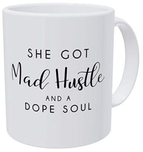 mad hustle soul birthday for mom and boss lady mother hustler 11 ounces coffee mugs for women, awesome graduation, woman thank you, beautiful for women mom boss