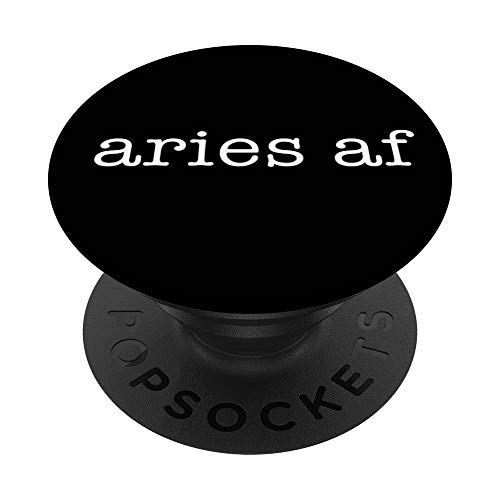 Aries AF Astrology March April Birthday Zodiac Funny Gift PopSockets Swappable PopGrip