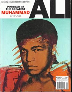 portrait of the greatest muhammad ali 1942-2016 special commemorative edition, 2016 (please note: all these magazines are pet & smoke free magazines. no address label. (single issue magazine)