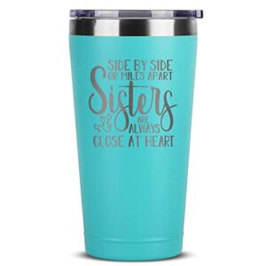 sister gifts from sisters - sisters are always close at heart - unique gifts for best friend woman - little sister gifts ideas - sister birthday gifts from sister - tumblers for women 16 oz mint