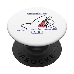 everything is ok funny sarcasm shark kids drawing popsockets popgrip: swappable grip for phones & tablets