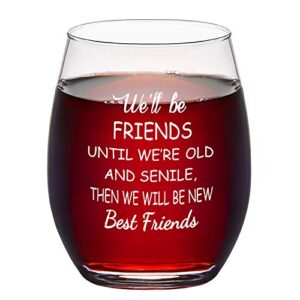 friend gifts for women, we'll be best friend wine glass 15oz - funny birthday, valentines, galentines day gifts for women friends female girls sister bff