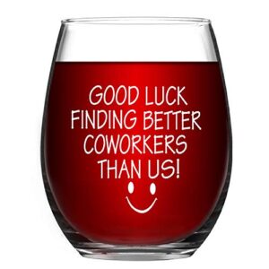 good luck finding better coworkers than us stemless wine glass 15oz, funny wine glass for going away, leaving, farewell, new job, women men coworkers colleagues boss friends