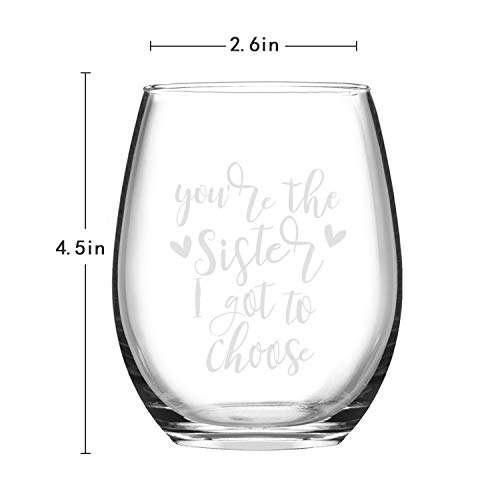 Best Sister Gifts for Women, You're the Sister I Got to Choose Wine Glass 15Oz - Funny Birthday, Valentines, Galentines Day Gifts for Women Her Friends Female Girls Sister BFF