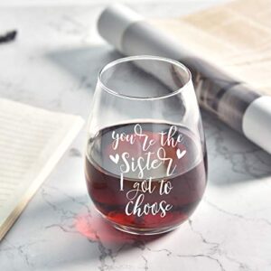 Best Sister Gifts for Women, You're the Sister I Got to Choose Wine Glass 15Oz - Funny Birthday, Valentines, Galentines Day Gifts for Women Her Friends Female Girls Sister BFF