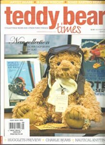 teddy bear times magazine, collectable bears and other furry friends, august / september, 2017 issue # 230 printed in uk ( please note: all these magazines are pet & smoke free magazines. no address label. (single issue magazine)