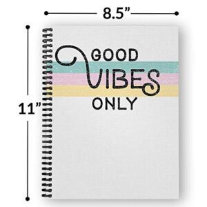 Softcover Good Vibes 8.5" x 11" Motivational Spiral Notebook/Journal, 120 College Ruled Pages, Durable Gloss Laminated Cover, Black Wire-o Spiral. Made in the USA