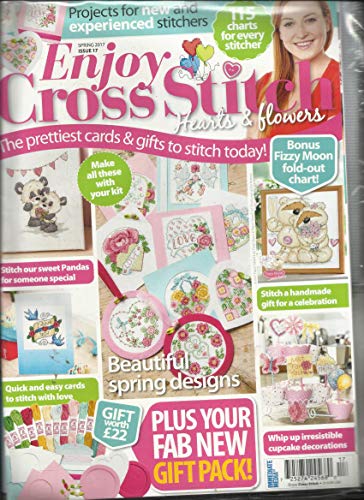 ENJOY CROSS STITCH MAGAZINE, SPRING, 2017 ISSUE # 17 FREE GIFTS ARE INCLUDED (PLEASE NOTE: ALL THESE MAGAZINES ARE PET & SMOKE FREE MAGAZINES. NO ADDRESS LABEL. (SINGLE ISSUE MAGAZINE)