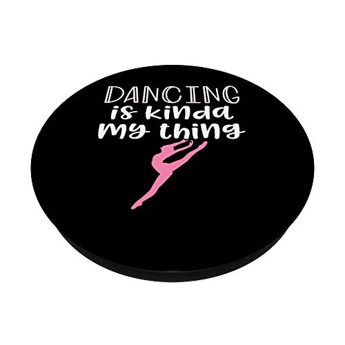 Dancing Gifts For Teen Girls Dancing is my Thing Shirt Gift PopSockets PopGrip: Swappable Grip for Phones & Tablets