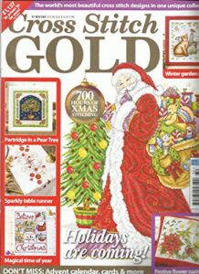 cross stitch gold, holidays are comings ! november/december, 2016 issue # 57 printed in uk (please note: all these magazines are pet & smoke free magazines. no address label. (single issue magazine)