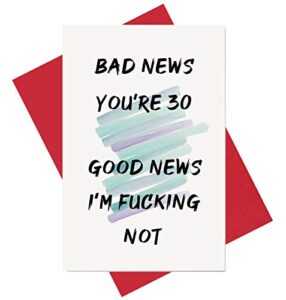 funny 30th birthday card for man or woman, bad news you're 30, good news i am not, joke card