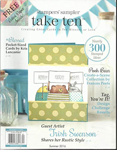 STAMPERS SAMPLER, TAKE TEN, CREATING GREAT CARDS IN TEN MINUTES OR LESS, SUMMER, 2016 JUNE / JULY / AUGUST, 2016 VOLUME.16 ISSUE, NO.3 ( PLEASE NOTE: ALL THESE MAGAZINES ARE PET & SMOKE FREE MAGAZINES. NO ADDRESS LABEL. (SINGLE ISSUE MAGAZINE )