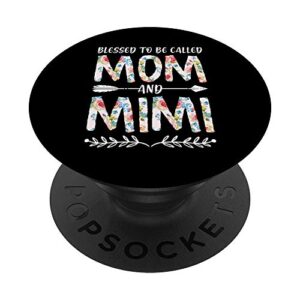 blessed to be called mom and mimi floral mother's day gift popsockets popgrip: swappable grip for phones & tablets