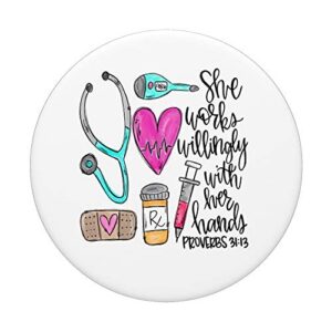 She Works Willingly With her Hands Proverbs 31:13 Nurse PopSockets PopGrip: Swappable Grip for Phones & Tablets